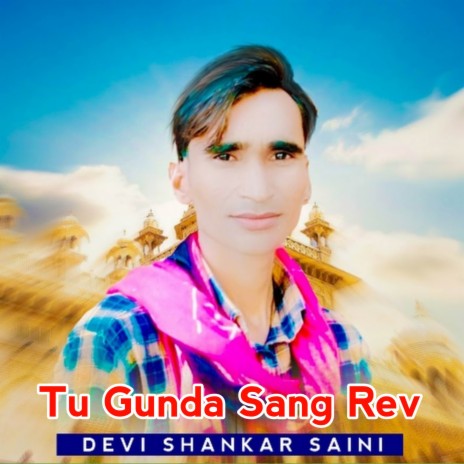Tu Gunda Sang Rev ft. Shankar Bidhudi