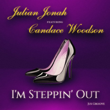 I'm Steppin' Out ft. Candace Woodson | Boomplay Music