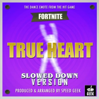 True Heart Dance Emote (From Fortnite Battle Royale) (Slowed Down)