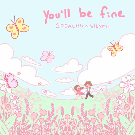 You'll be fine ft. Sodachii | Boomplay Music