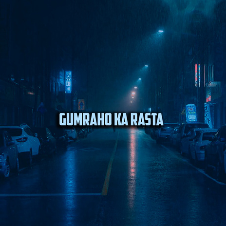 Gumraho Ka Rasta | Boomplay Music