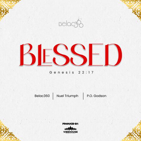 BLESSED ft. Nuel Triumph & P.o Godson