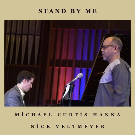 Stand By Me ft. Michael Curtis Hanna | Boomplay Music