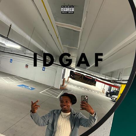 IDGAF | Boomplay Music