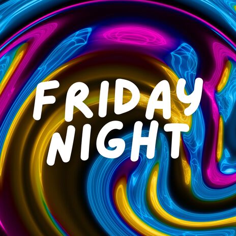 Friday Night | Boomplay Music