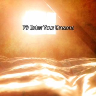 79 Enter Your Dreams
