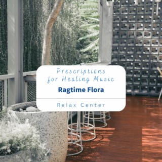 Prescriptions for Healing Music - Ragtime Flora