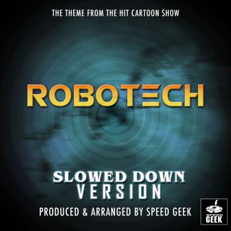 Robotech Main Theme (From ''Robotech'') (Slowed Down) | Boomplay Music