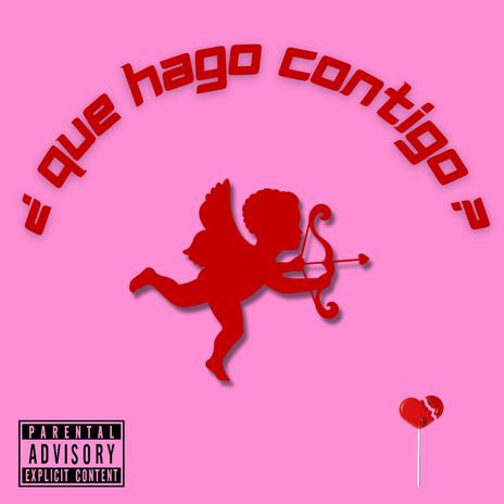 que hago contigo? | Boomplay Music