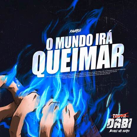 O Mundo Irá Queimar (Dabi) | Boomplay Music