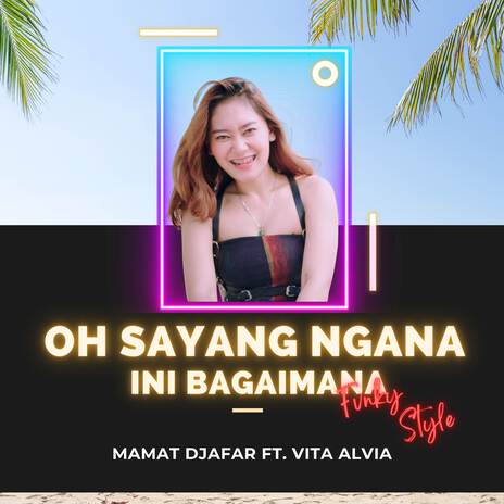 Oh Sayang Ngana Ini Bagaimana (Fvnky Style) ft. Vita Alvia | Boomplay Music