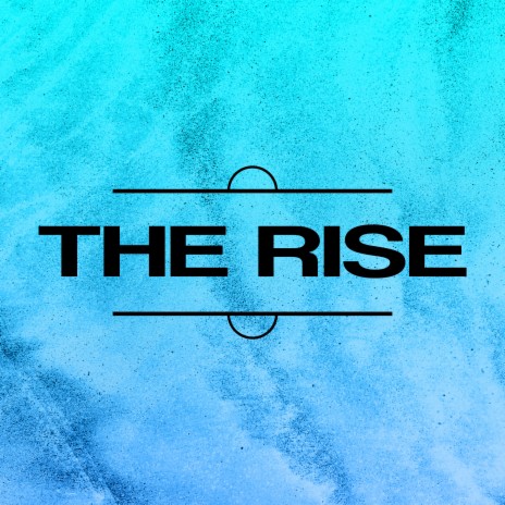 The Rise | Boomplay Music