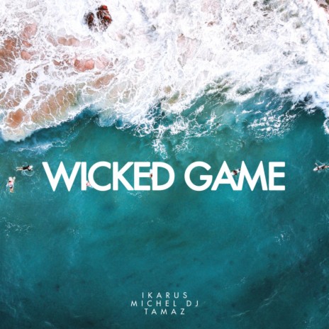 Wicked Game ft. Michel Dj & Tamaz