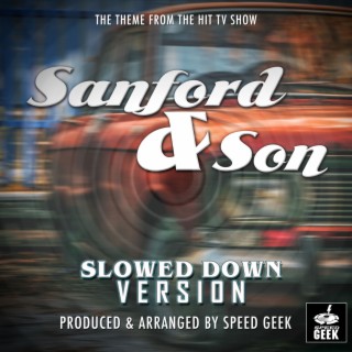 Sanford & Son Main Theme (From ''Sanford & Son'') (Slowed Down)