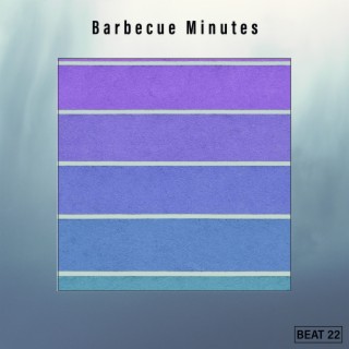 Barbecue Minutes Beat 22