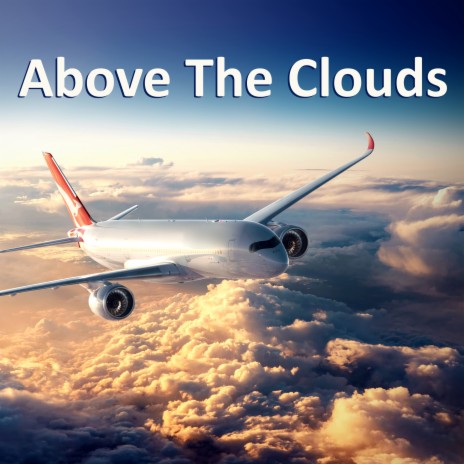 Above the Clouds | Boomplay Music