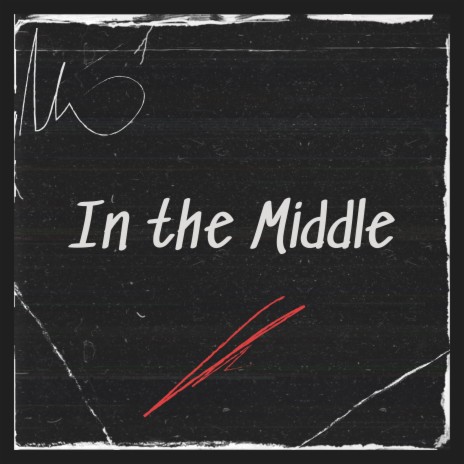 In the Middle | Boomplay Music