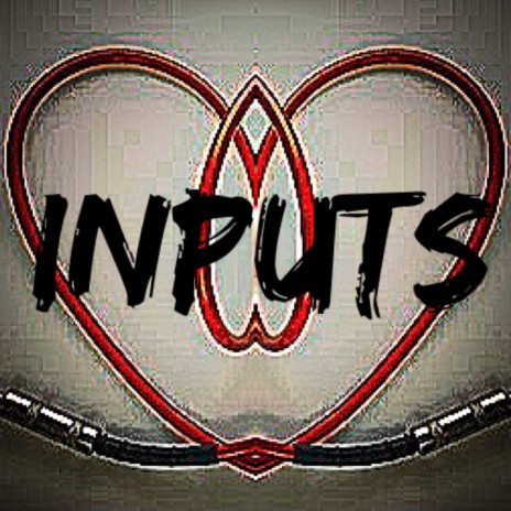 Inputs | Boomplay Music