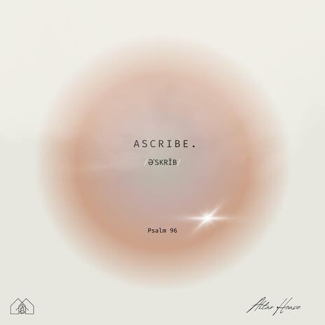 Ascribe | Boomplay Music