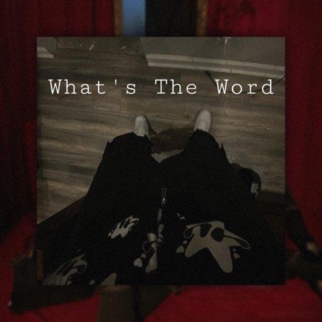 What's The Word | Boomplay Music