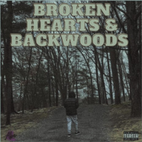 Broken hearts & backwoods | Boomplay Music
