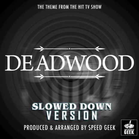 Deadwood Main Title Theme (From ''Deadwood'') (Slowed Down) | Boomplay Music