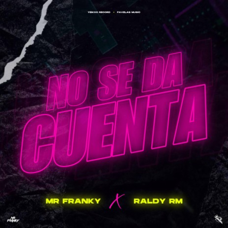 No Se Da Cuenta ft. Raldy RM | Boomplay Music