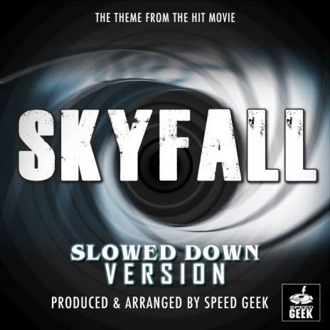Skyfall (From ''Skyfall'') (Slowed Down)