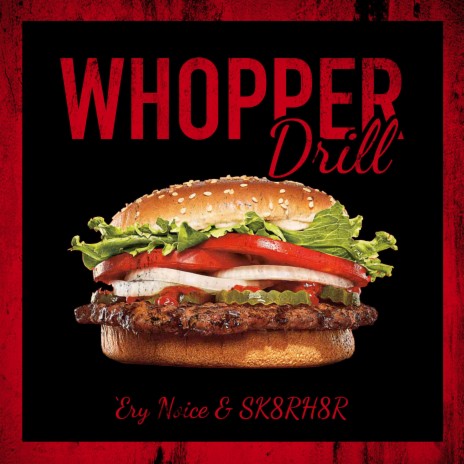 Whopper Whopper Drill ft. SK8RH8R | Boomplay Music