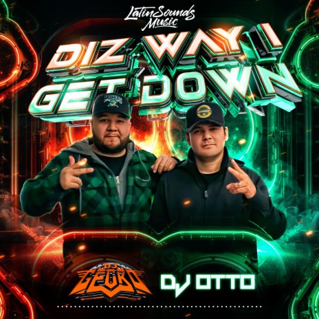 Diz Way I Get Down ft. Dj Otto | Boomplay Music