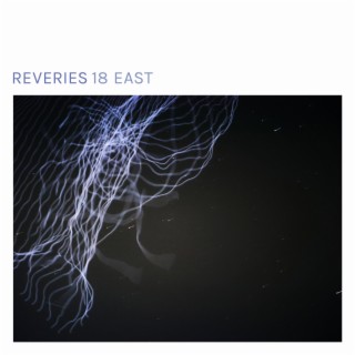 REVERIES 18 EAST