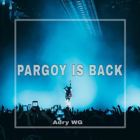 PARGOY IS BACK - | Boomplay Music