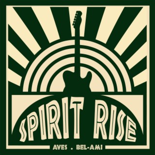 Spirit Rise ft. Bel-Ami lyrics | Boomplay Music