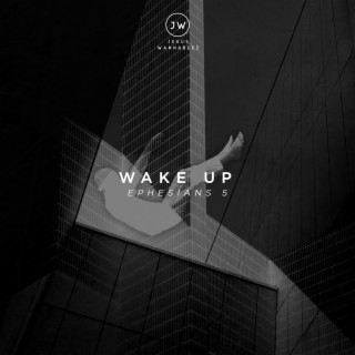 Wake Up (Ephesians 5)