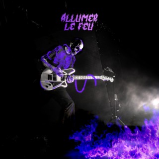 Allumer le feu lyrics | Boomplay Music