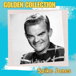 Spike Jones - Golden Collection