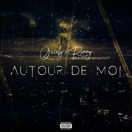 Autour De Moi ft. Rxnny | Boomplay Music