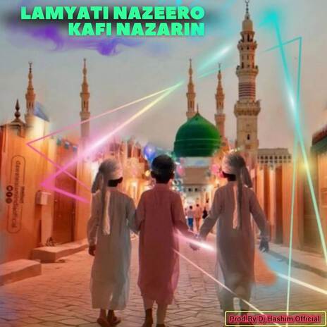 Lam Yati Nazeero Kafi Nazarin Naat | Boomplay Music