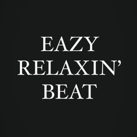 Eazy Relaxin' Beat