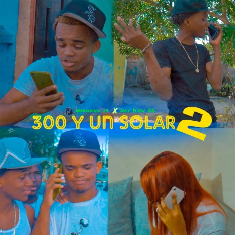 300 y Un Solar 2 ft. Jery Flow 08 | Boomplay Music