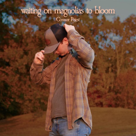 waiting on magnolias to bloom | Boomplay Music