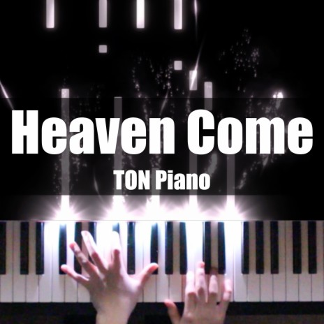 Heaven Come | Boomplay Music