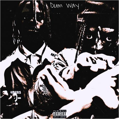 Dumb way | Boomplay Music