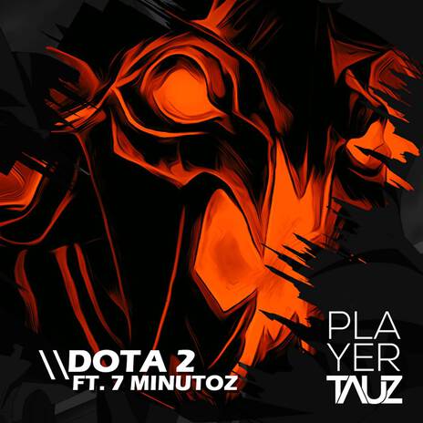 Dota 2 ft. 7 Minutoz | Boomplay Music