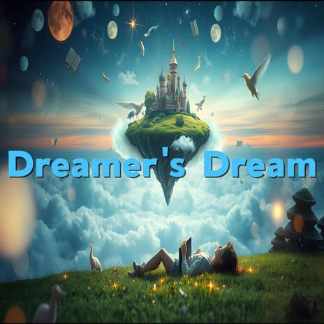 Dreamer's Dream | Boomplay Music