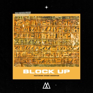 Block Up. ft. Wiser Observer lyrics | Boomplay Music