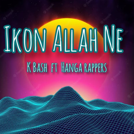 Ikon Allah Ne ft. Hanga Rappers | Boomplay Music