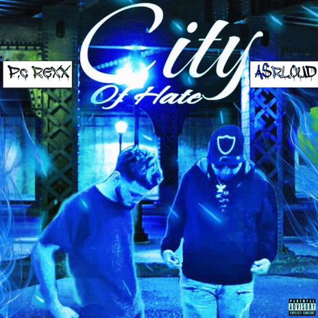 City of Hate ft. P.c Rexx | Boomplay Music