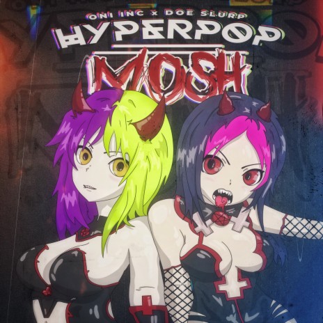 HYPERPOP MOSH ft. ONI INC | Boomplay Music