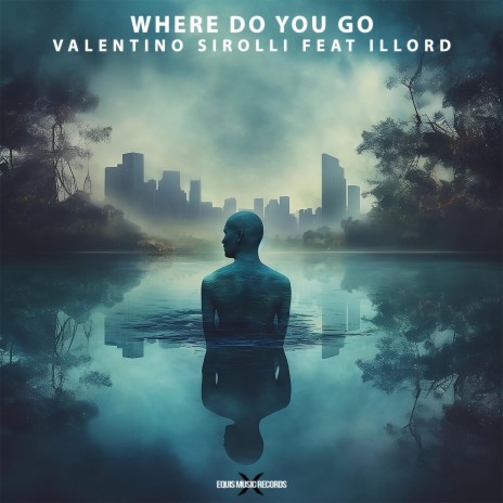 Where Do You Go ft. Illord | Boomplay Music